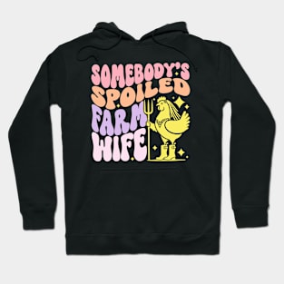 Somebody's Spoiled Farm Wife Hoodie